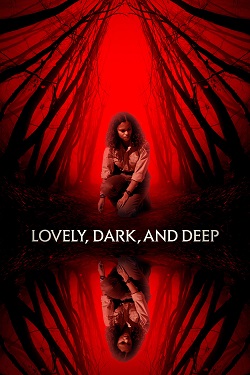 دانلود فیلم Lovely, Dark, and Deep